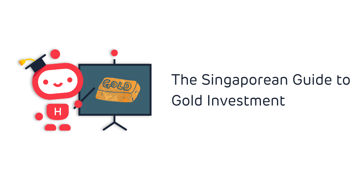 The complete guide to gold investing in Singapore 2021 Hugo